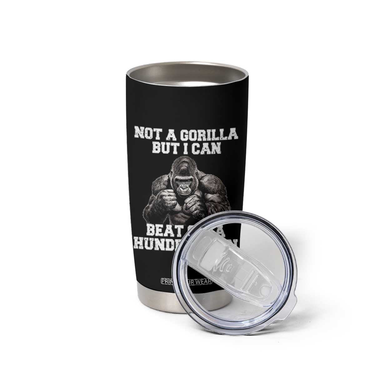 Funny Internet Meme Tumbler Cup Not A Gorilla But I Can Beat Off 100 Men TS10 Print Your Wear