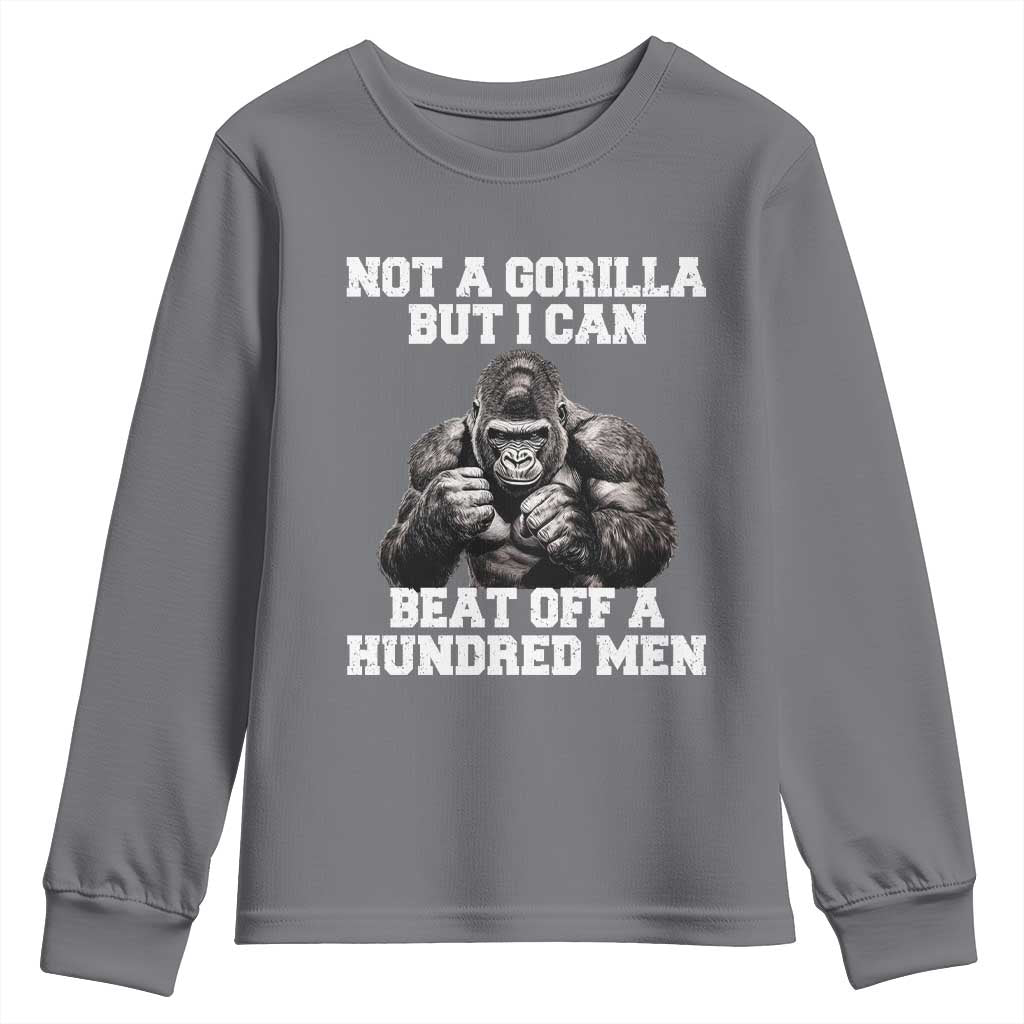 Funny Internet Meme Youth Sweatshirt Not A Gorilla But I Can Beat Off 100 Men TS10 Charcoal Print Your Wear