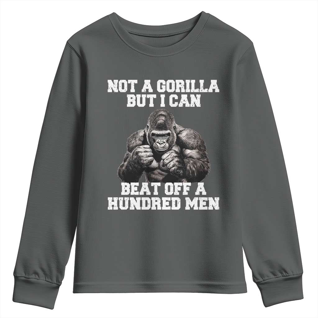 Funny Internet Meme Youth Sweatshirt Not A Gorilla But I Can Beat Off 100 Men TS10 Dark Heather Print Your Wear