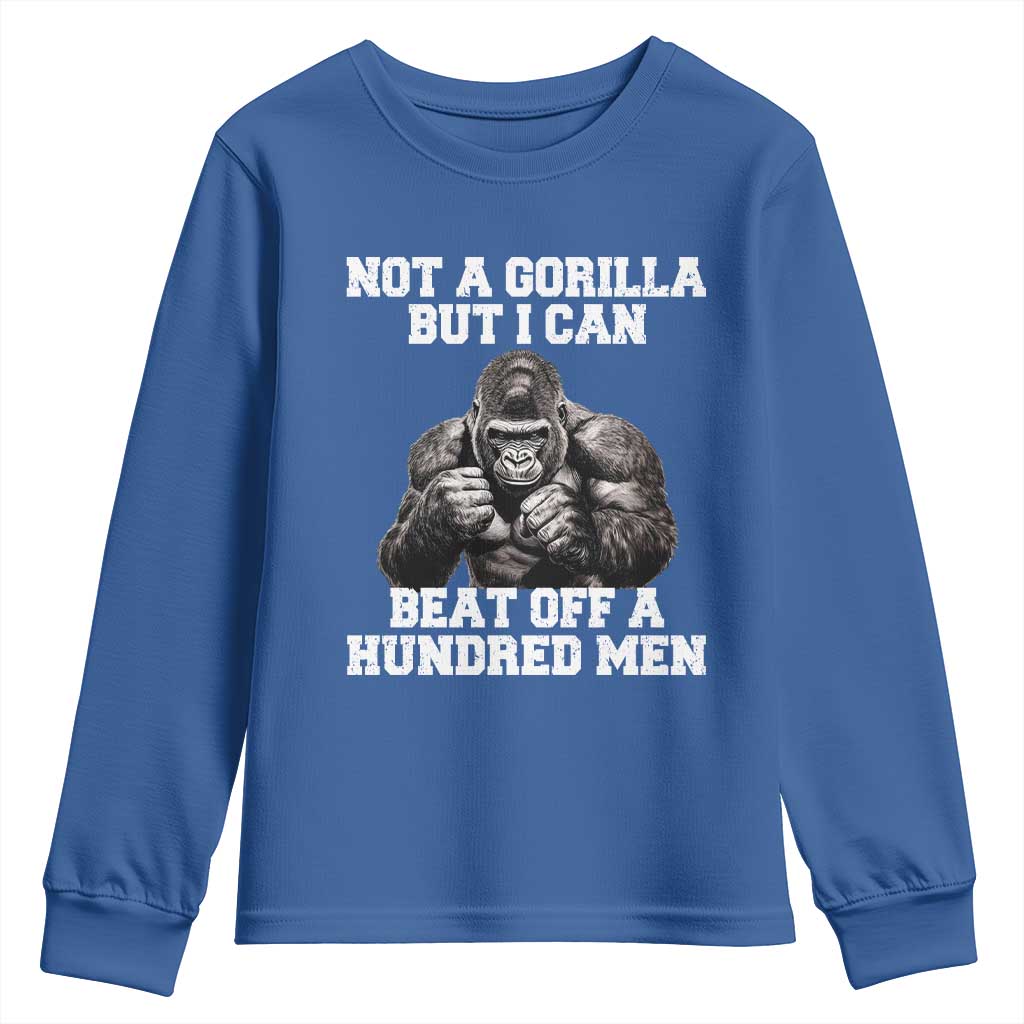 Funny Internet Meme Youth Sweatshirt Not A Gorilla But I Can Beat Off 100 Men TS10 Royal Blue Print Your Wear
