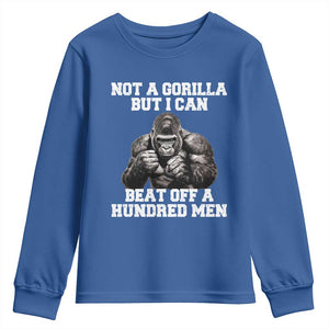 Funny Internet Meme Youth Sweatshirt Not A Gorilla But I Can Beat Off 100 Men TS10 Royal Blue Print Your Wear