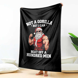 Funny Muscle Santa Throw Blanket Not A Gorilla But I Can Beat Off 100 Men Bodybuilder Christmas TS10 Print Your Wear