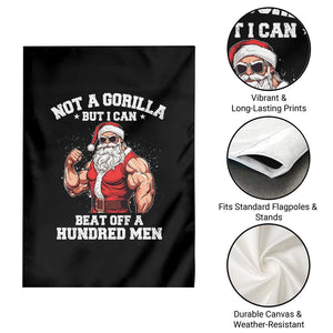 Funny Muscle Santa Garden Flag Not A Gorilla But I Can Beat Off 100 Men Bodybuilder Christmas TS10 Print Your Wear