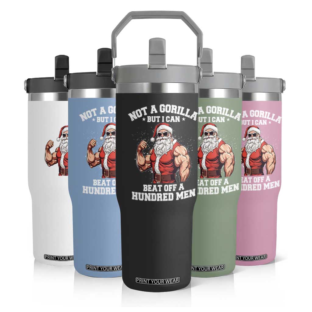 Funny Muscle Santa Flip Straw Tumbler Not A Gorilla But I Can Beat Off 100 Men Bodybuilder Christmas TS10 Print Your Wear