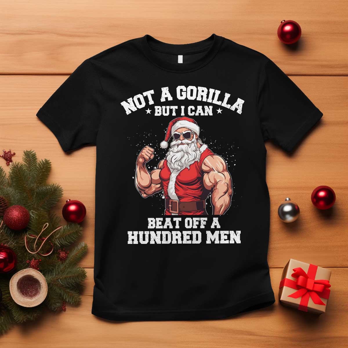 Funny Muscle Santa T Shirt Not A Gorilla But I Can Beat Off 100 Men Bodybuilder Christmas TS10 Black Print Your Wear