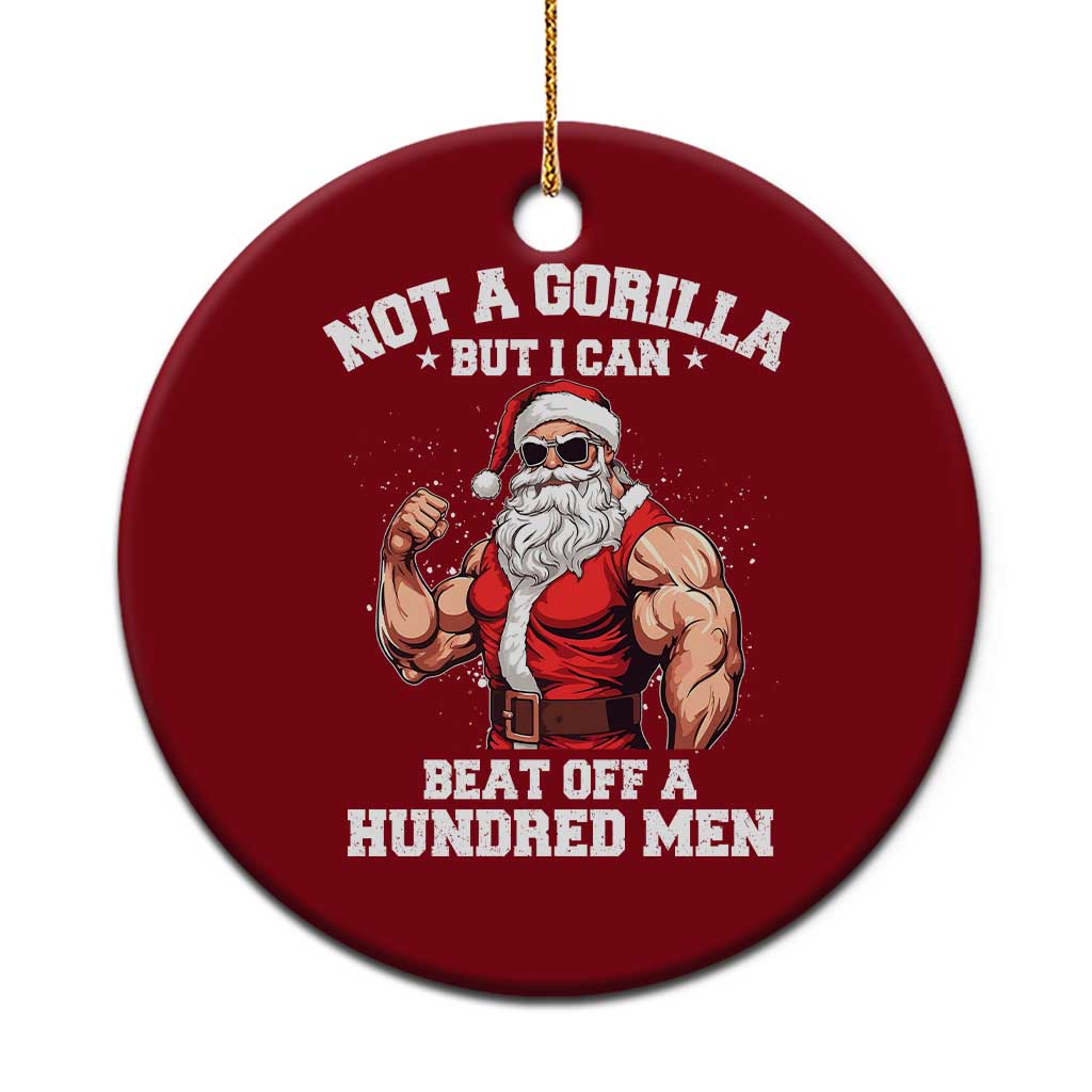 Funny Muscle Santa Ceramic Ornament Not A Gorilla But I Can Beat Off 100 Men Bodybuilder Xmas TS10 1pc Red Print Your Wear