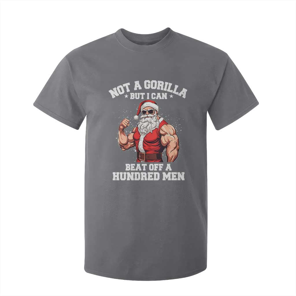 Funny Muscle Santa T Shirt For Kid Not A Gorilla But I Can Beat Off 100 Men Bodybuilder Christmas TS10 Charcoal Print Your Wear