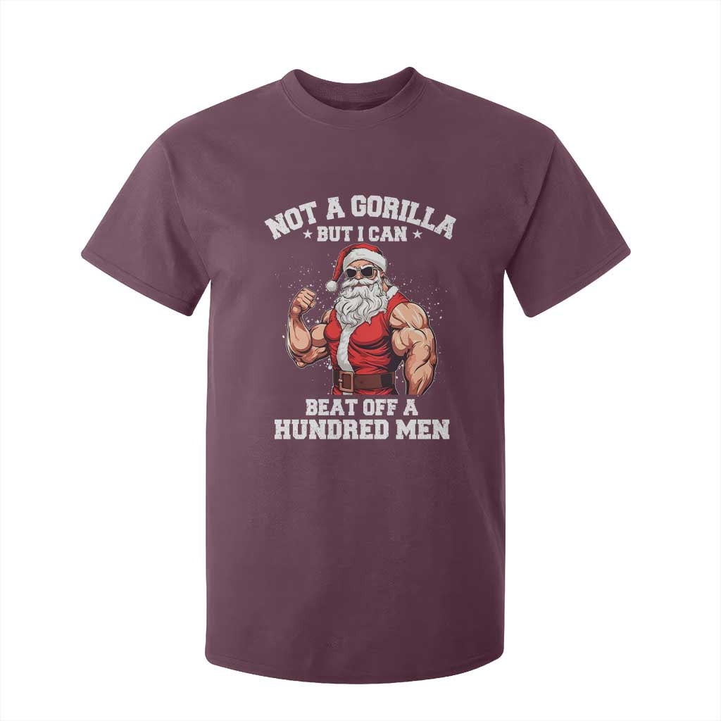 Funny Muscle Santa T Shirt For Kid Not A Gorilla But I Can Beat Off 100 Men Bodybuilder Christmas TS10 Maroon Print Your Wear