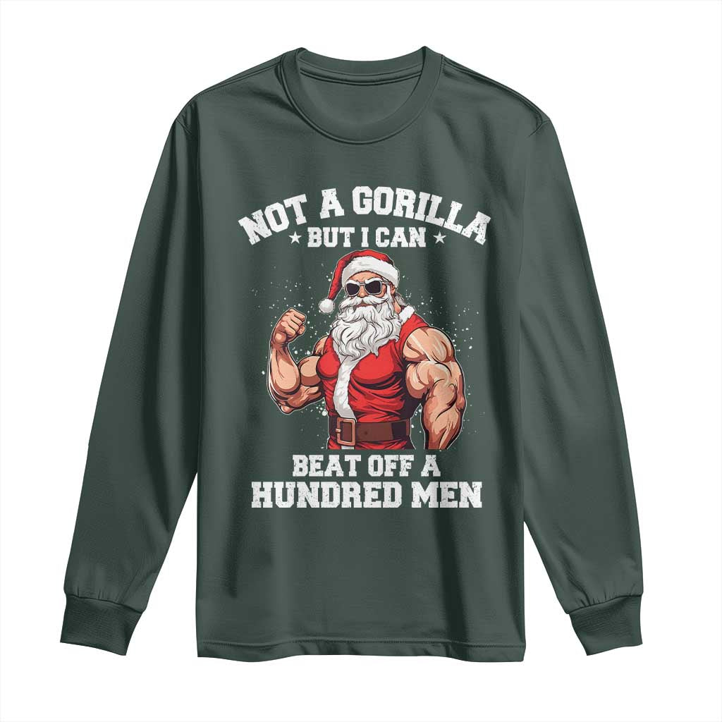 Funny Muscle Santa Long Sleeve Shirt Not A Gorilla But I Can Beat Off 100 Men Bodybuilder Christmas TS10 Dark Forest Green Print Your Wear