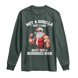 Funny Muscle Santa Long Sleeve Shirt Not A Gorilla But I Can Beat Off 100 Men Bodybuilder Christmas TS10 Dark Forest Green Print Your Wear