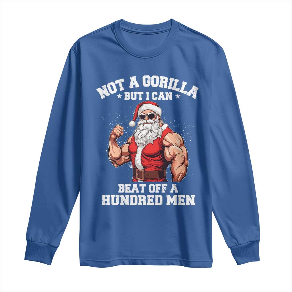 Funny Muscle Santa Long Sleeve Shirt Not A Gorilla But I Can Beat Off 100 Men Bodybuilder Christmas TS10 Royal Blue Print Your Wear
