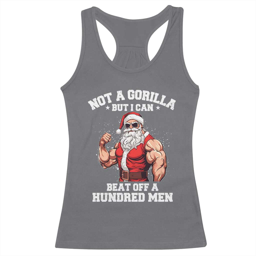 Funny Muscle Santa Racerback Tank Top Not A Gorilla But I Can Beat Off 100 Men Bodybuilder Christmas TS10 Charcoal Print Your Wear