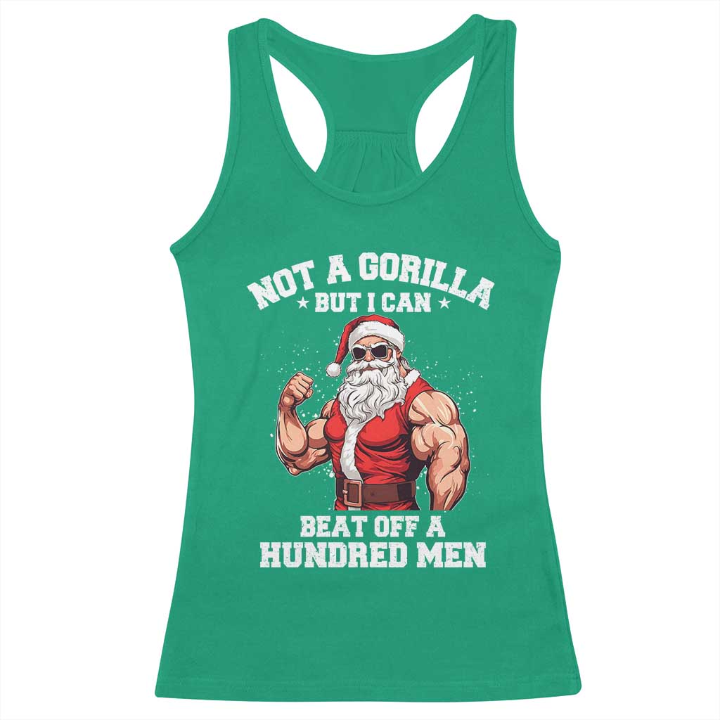 Funny Muscle Santa Racerback Tank Top Not A Gorilla But I Can Beat Off 100 Men Bodybuilder Christmas TS10 Irish Green Print Your Wear