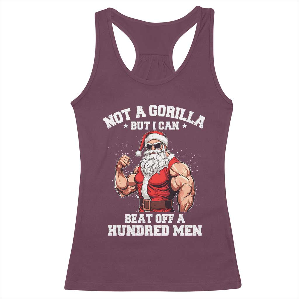 Funny Muscle Santa Racerback Tank Top Not A Gorilla But I Can Beat Off 100 Men Bodybuilder Christmas TS10 Maroon Print Your Wear