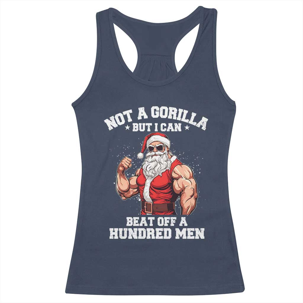 Funny Muscle Santa Racerback Tank Top Not A Gorilla But I Can Beat Off 100 Men Bodybuilder Christmas TS10 Navy Print Your Wear
