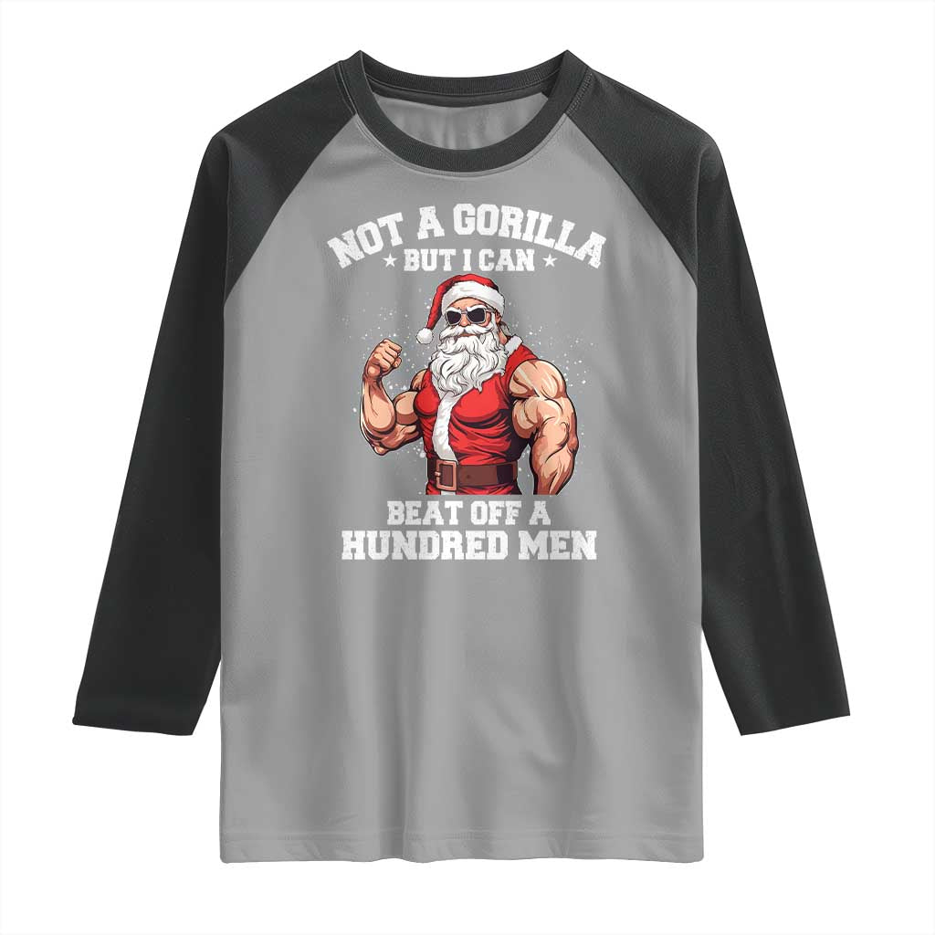 Funny Muscle Santa Raglan Shirt Not A Gorilla But I Can Beat Off 100 Men Bodybuilder Christmas TS10 Sport Gray Black Print Your Wear