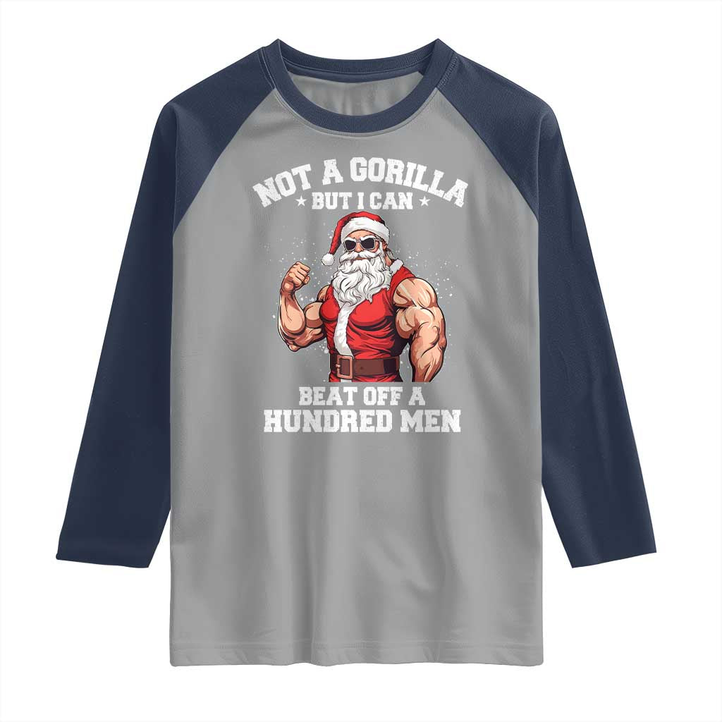 Funny Muscle Santa Raglan Shirt Not A Gorilla But I Can Beat Off 100 Men Bodybuilder Christmas TS10 Sport Gray Navy Print Your Wear