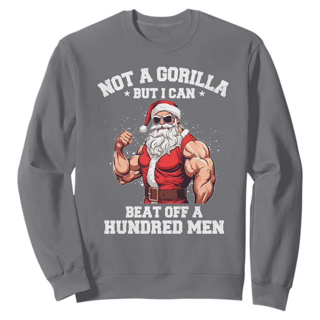 Funny Muscle Santa Sweatshirt Not A Gorilla But I Can Beat Off 100 Men Bodybuilder Christmas TS10 Charcoal Print Your Wear