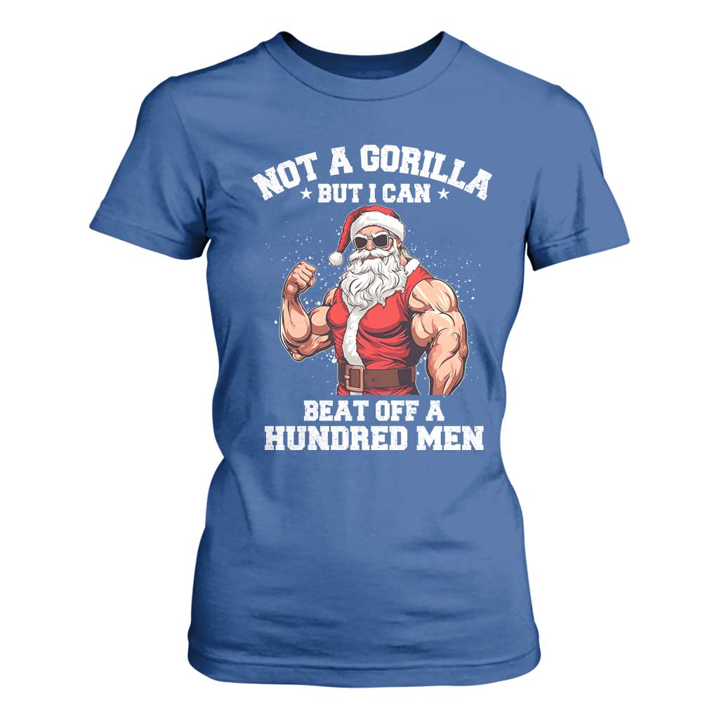 Funny Muscle Santa T Shirt For Women Not A Gorilla But I Can Beat Off 100 Men Bodybuilder Christmas TS10 Royal Blue Print Your Wear