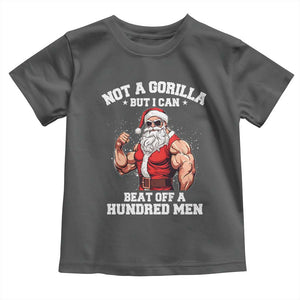 Funny Muscle Santa Toddler T Shirt Not A Gorilla But I Can Beat Off 100 Men Bodybuilder Christmas TS10 Dark Heather Print Your Wear