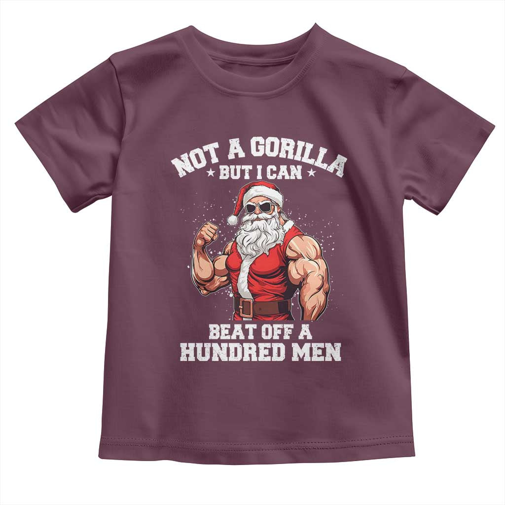 Funny Muscle Santa Toddler T Shirt Not A Gorilla But I Can Beat Off 100 Men Bodybuilder Christmas TS10 Maroon Print Your Wear