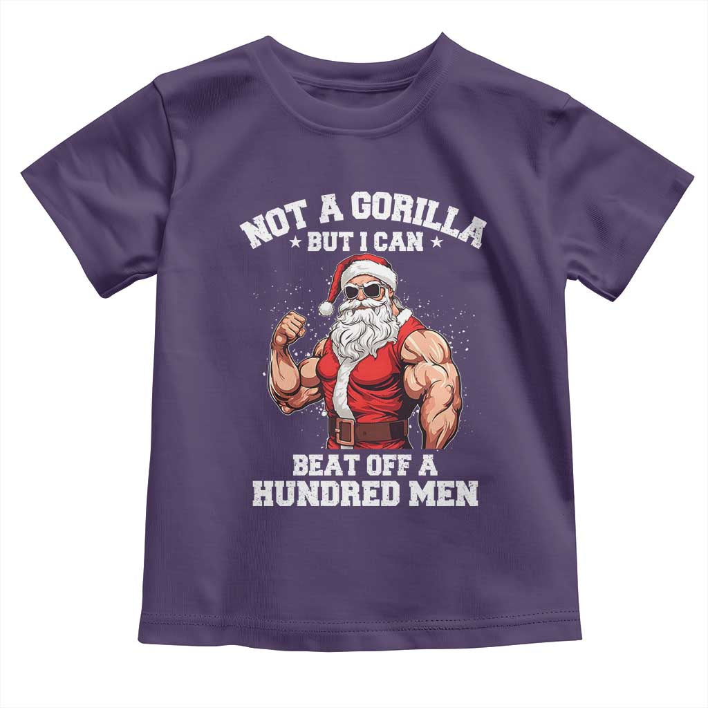 Funny Muscle Santa Toddler T Shirt Not A Gorilla But I Can Beat Off 100 Men Bodybuilder Christmas TS10 Purple Print Your Wear