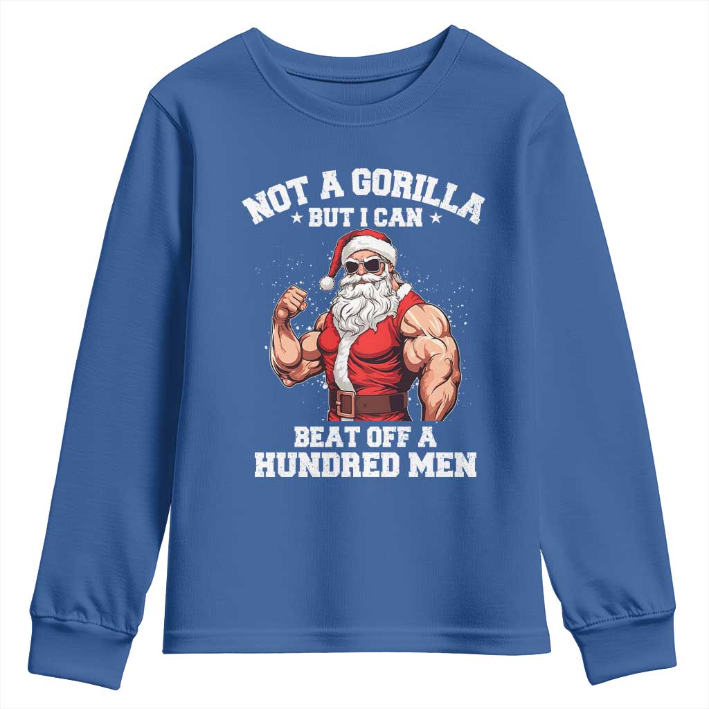 Funny Muscle Santa Youth Sweatshirt Not A Gorilla But I Can Beat Off 100 Men Bodybuilder Christmas TS10 Royal Blue Print Your Wear