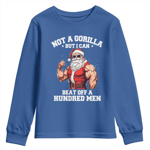 Funny Muscle Santa Youth Sweatshirt Not A Gorilla But I Can Beat Off 100 Men Bodybuilder Christmas TS10 Royal Blue Print Your Wear