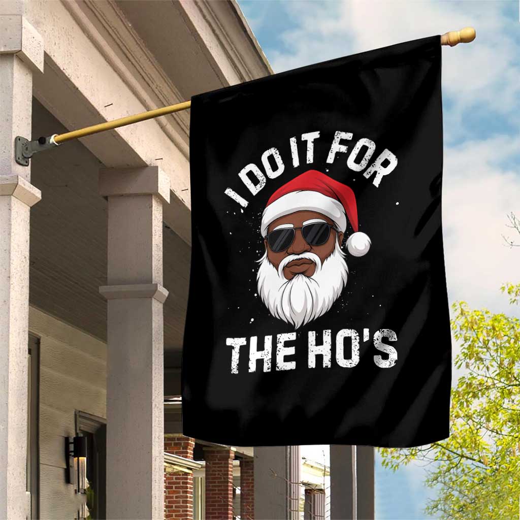 I Do It For The Hos Black Santa Christmas Garden Flag Funny Inappropriate Rude Santa TS10 Print Your Wear