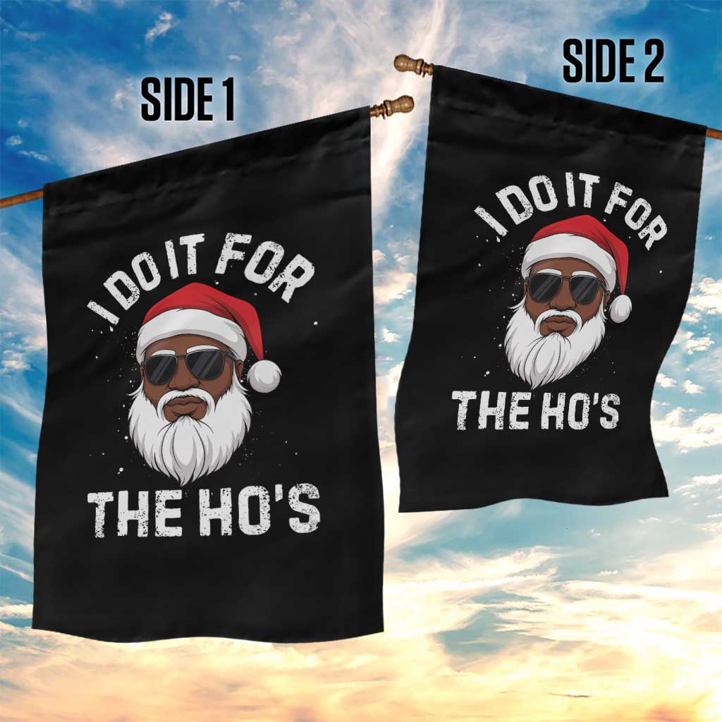 I Do It For The Hos Black Santa Christmas Garden Flag Funny Inappropriate Rude Santa TS10 Print Your Wear