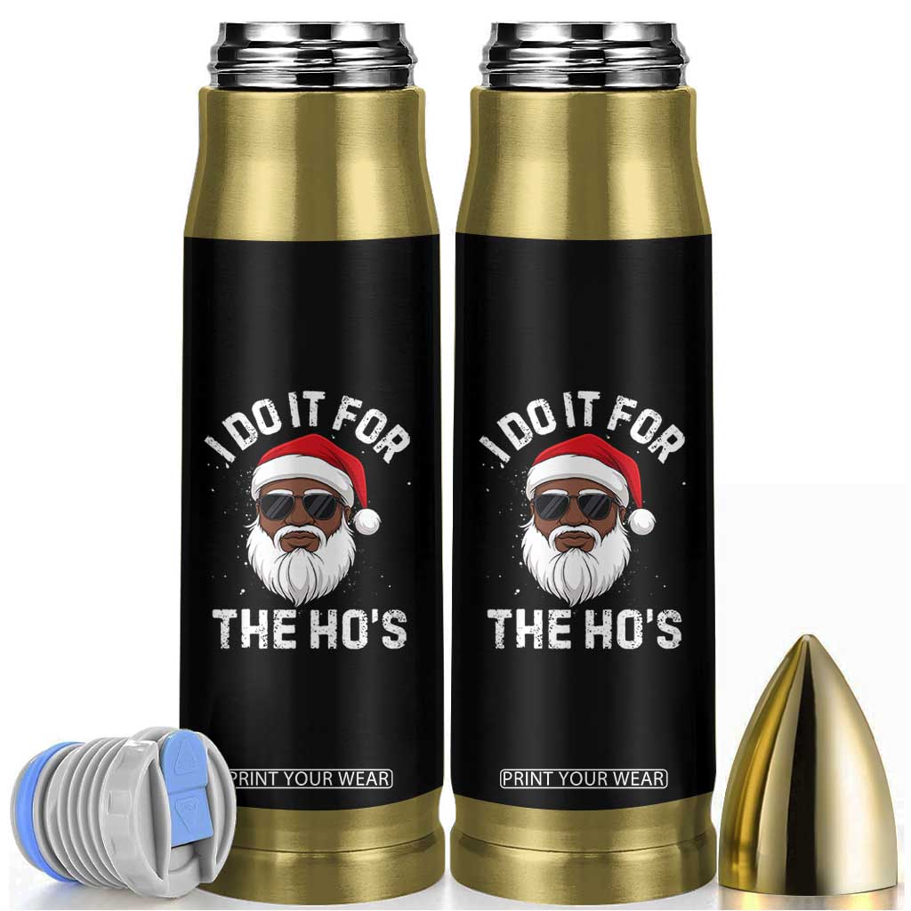 I Do It For The Hos Black Santa Christmas Bullet Tumbler Funny Inappropriate Rude Santa TS10 Black Print Your Wear