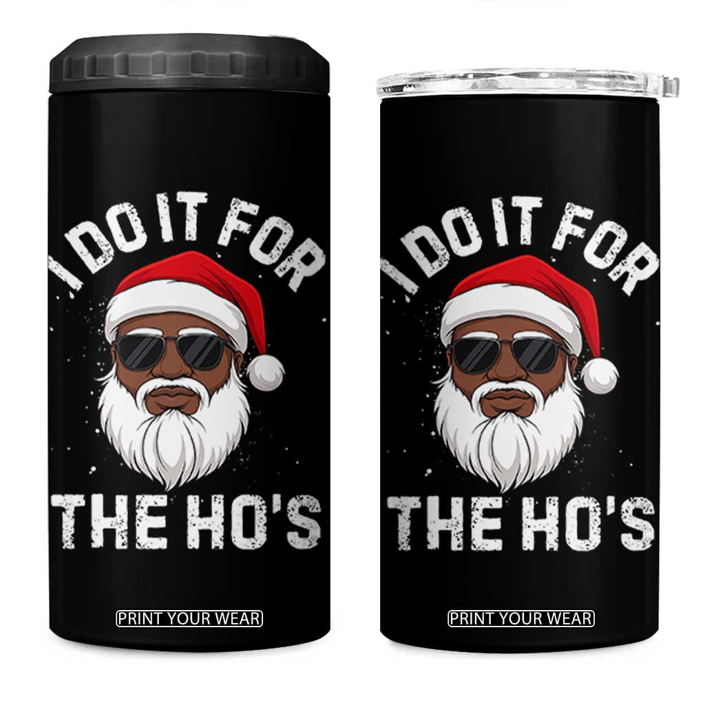 I Do It For The Hos Black Santa Christmas 4 in 1 Can Cooler Tumbler Funny Inappropriate Rude Santa - Print Your Wear