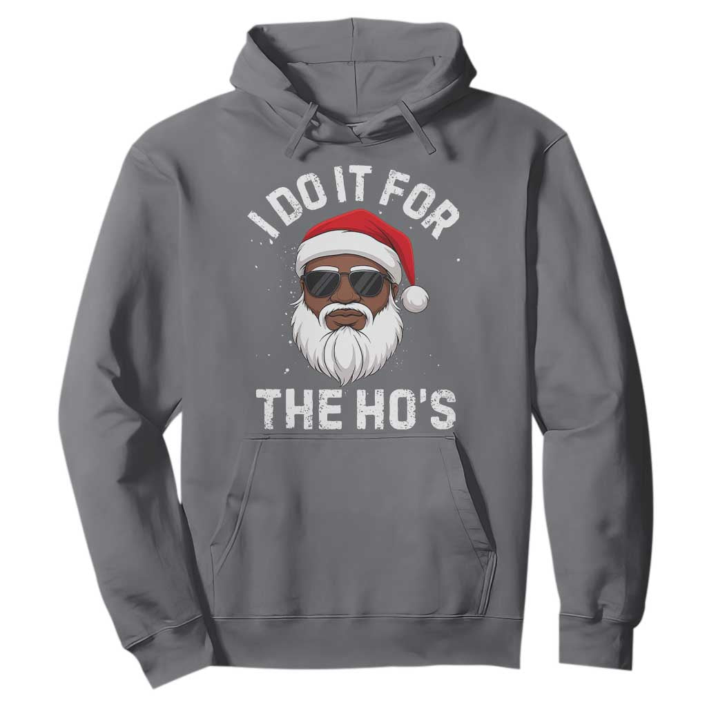 I Do It For The Hos Black Santa Christmas Hoodie Funny Inappropriate Rude Santa - Print Your Wear