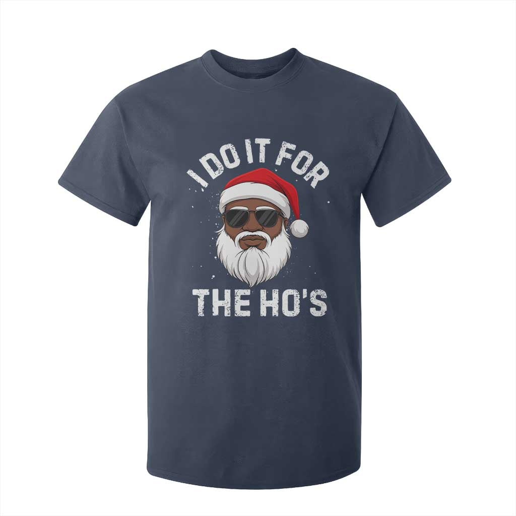 I Do It For The Hos Black Santa Christmas T Shirt For Kid Funny Inappropriate Rude Santa TS10 Navy Print Your Wear