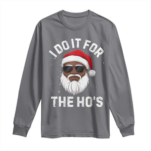 I Do It For The Hos Black Santa Christmas Long Sleeve Shirt Funny Inappropriate Rude Santa TS10 Charcoal Print Your Wear