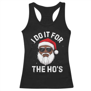 I Do It For The Hos Black Santa Christmas Racerback Tank Top Funny Inappropriate Rude Santa TS10 Black Print Your Wear