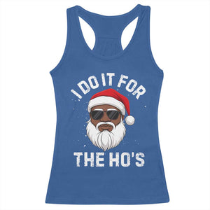I Do It For The Hos Black Santa Christmas Racerback Tank Top Funny Inappropriate Rude Santa TS10 Royal Blue Print Your Wear