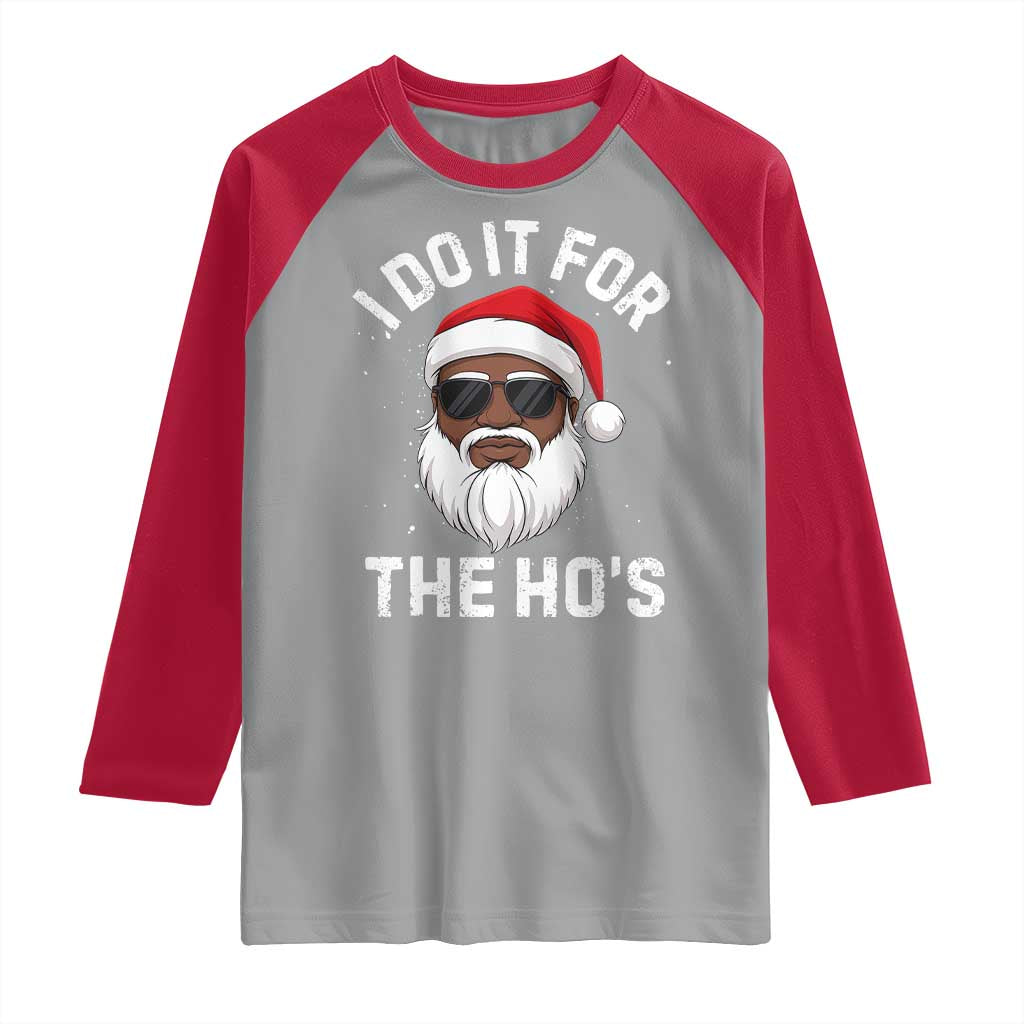 I Do It For The Hos Black Santa Christmas Raglan Shirt Funny Inappropriate Rude Santa TS10 Sport Gray Red Print Your Wear