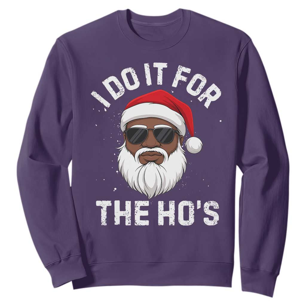 I Do It For The Hos Black Santa Christmas Sweatshirt Funny Inappropriate Rude Santa TS10 Purple Print Your Wear