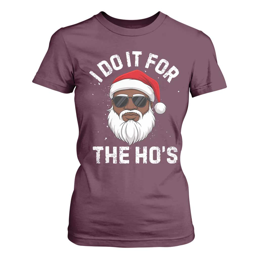 I Do It For The Hos Black Santa Christmas T Shirt For Women Funny Inappropriate Rude Santa TS10 Maroon Print Your Wear