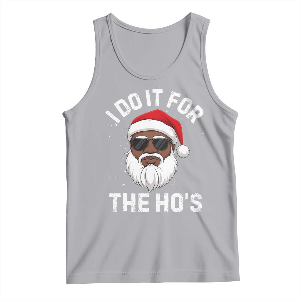 I Do It For The Hos Black Santa Christmas Tank Top Funny Inappropriate Rude Santa TS10 Athletic Heather Print Your Wear