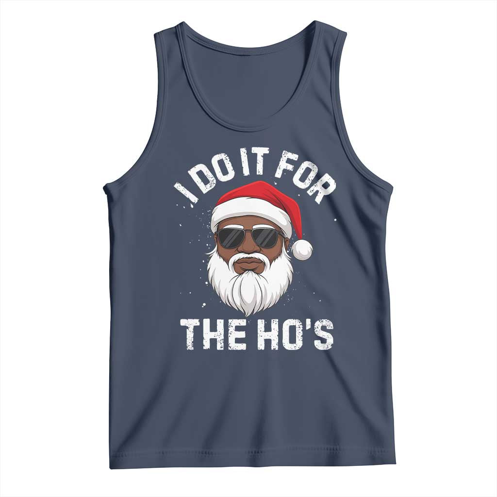 I Do It For The Hos Black Santa Christmas Tank Top Funny Inappropriate Rude Santa TS10 Navy Print Your Wear