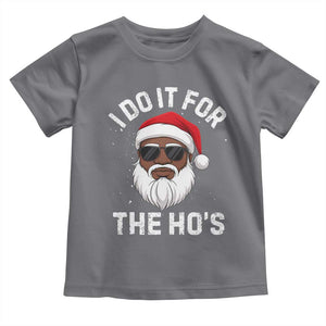 I Do It For The Hos Black Santa Christmas Toddler T Shirt Funny Inappropriate Rude Santa TS10 Charcoal Print Your Wear