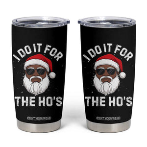 I Do It For The Hos Black Santa Christmas Tumbler Cup Funny Inappropriate Rude Santa - Print Your Wear