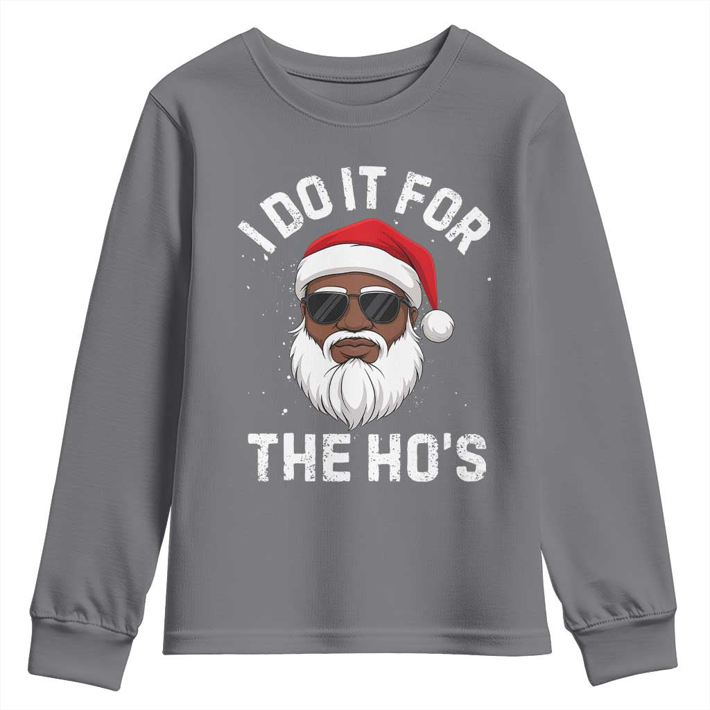 I Do It For The Hos Black Santa Christmas Youth Sweatshirt Funny Inappropriate Rude Santa TS10 Charcoal Print Your Wear
