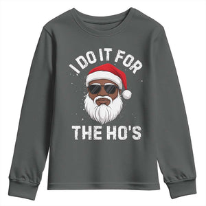I Do It For The Hos Black Santa Christmas Youth Sweatshirt Funny Inappropriate Rude Santa TS10 Dark Heather Print Your Wear