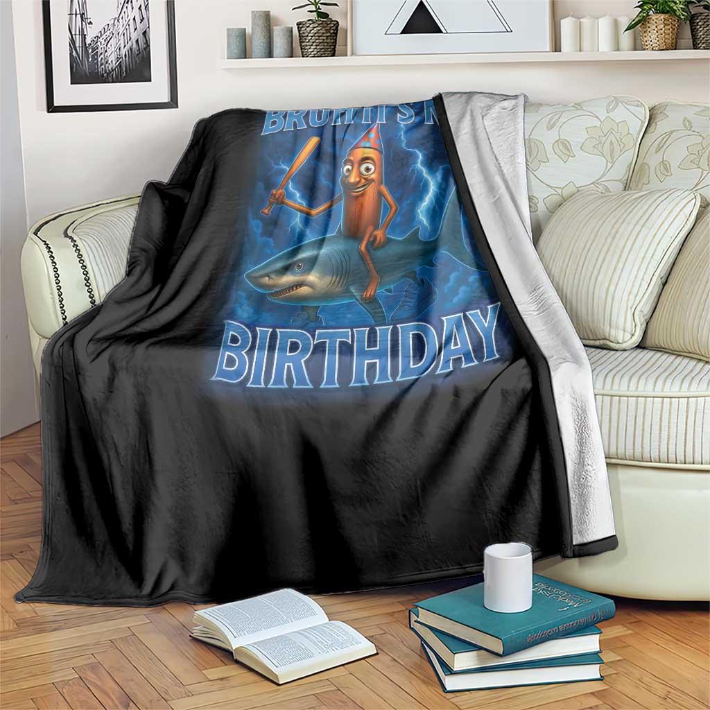 Bruh Its My Birthday Throw Blanket Italian Brainrot Meme Birthday Kids Family Party Bday TS10 Print Your Wear