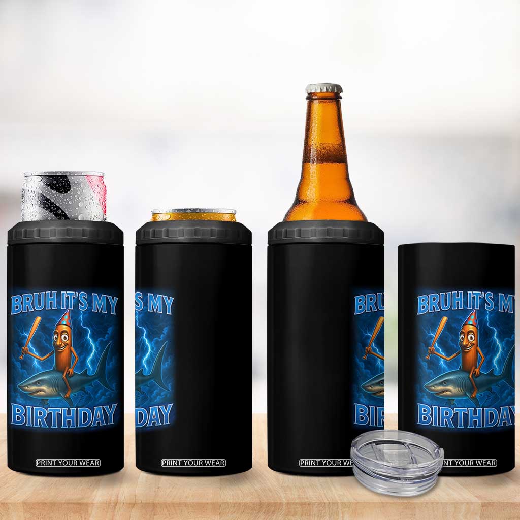 Bruh Its My Birthday 4 in 1 Can Cooler Tumbler Italian Brainrot Meme Birthday Kids Family Party Bday TS10 Print Your Wear