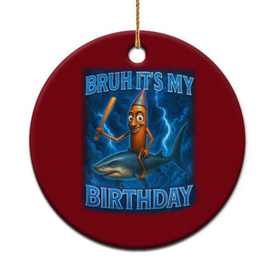 Bruh Its My Birthday Ceramic Ornament Italian Brainrot Meme Birthday Kids Family Party Bday TS10 1pc Red Print Your Wear