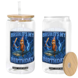 Bruh Its My Birthday Glass Can Italian Brainrot Meme Birthday Kids Family Party Bday TS10 Print Your Wear